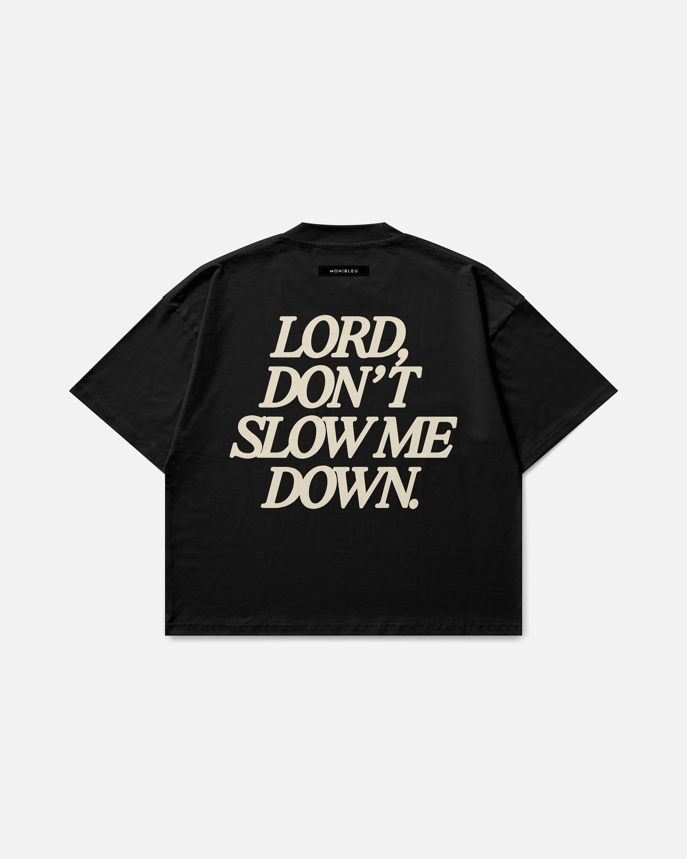LORD DON'T SLOW ME DOWN TEE